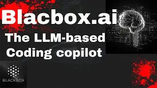 Blacbox.ai - the LLM-based coding copilot for your entire software development cycle 👨‍🔧