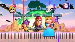 Brawl Stars (China) Pisces Piper Skin Theme Music Piano