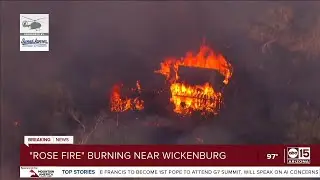 Rose Fire continues to burn in Wickenburg