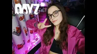 ЛАМПОВАЯ СТРИМЕРША СНОВА С ВАМИ | DAYZ | 99.7 MHz | PvE | Hard