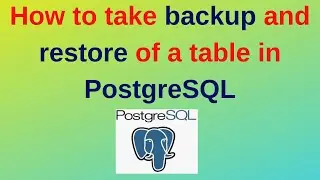 54. PostgreSQL DBA: How to take backup and restore of tables in PostgreSQL | PostgreSQL Table backup