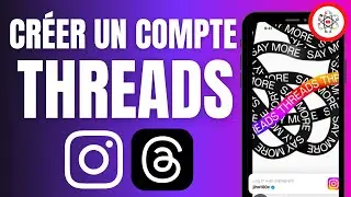 Créer un Compte Threads Instagram : TUTO