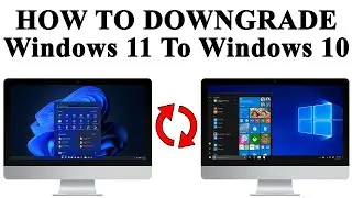 How To Downgrade From Windows 11 to Windows 10