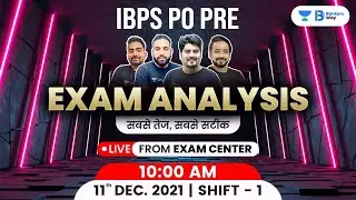 IBPS PO Pre Exam Analysis 2021 | Team AVP | Live From the Center | 11 Dec 21 | Shift 1 | Bankers Way