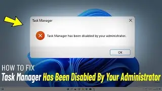 Task Manager Has Been Disabled By Your Administrator Windows 11/10/8/7 - How To - (FIXED 100%) ✔️