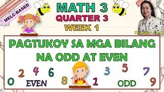 MATH 3 || QUARTER 3 WEEK 1 | PAGTUKOY SA MGA BILANG NA ODD AT EVEN | MELC-BASED