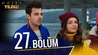 Kuzey Yıldızı İlk Aşk 27. Bölüm (Full HD)