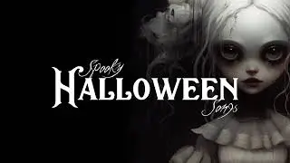 Spooky Halloween Songs (LYRICS)