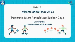 Koneksi Antar Materi 3.2 || Pemimpin dalam Pengelolaan Sumber Daya