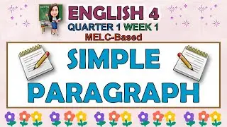 ENGLISH 4 || QUARTER 1 WEEK 1 | SIMPLE PARAGRAPH | MELC-BASED