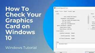 How To Check Your Graphics Card on Windows 10