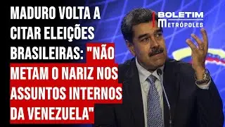 Maduro volta a citar eleições brasileiras: "Não metam o nariz nos assuntos internos da Venezuela"