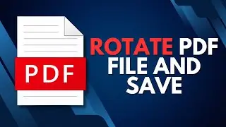 How to Rotate PDF File and Save