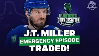 EMERGENCY EPISODE - Canucks trade J.T. Miller to the New York Rangers | Canucks Conversation Live