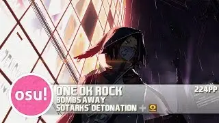 [osu!] ONE OK ROCK - Bombs away [Sotarks' Detonation] + HD 1x100