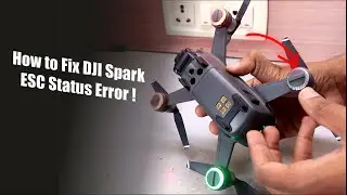 How to Fix DJI Spark ESC Status Error | Replacement