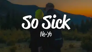 Ne-Yo - So Sick (Lyrics)