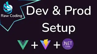 AspNetCore Api + Vitejs + Vuejs Setup for Dev & Prod