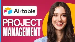 COMPLETE Airtable Project Management Tutorial (2024)