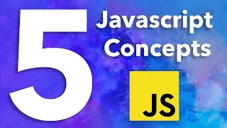 5 Javascript Concepts Every Beginner Developer Should know | Javascript Tutorial