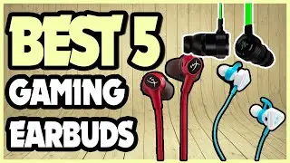 5 Best Gaming Earbuds 2022