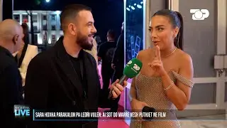 Sara Hoxha pa Ledri Vulën në tapetin e kuq: Ai nuk e di që jam puthur 3 herë në film- Shqipëria Live