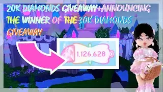 *OPEN*30K DIAMONDS GIVEAWAY+ANNOUNCING THE WINNER OF THE 20K DIAMONDS GIVEAWAY| Royale High Giveaway