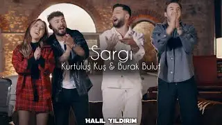 Kurtuluş Kuş & Burak Bulut - Sargı ( Halil Yıldırım Remix )