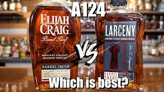 Elijah Craig vs. Larceny Barrel Proof A124 - Which is better?