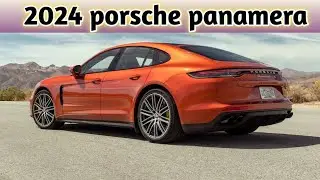 2024 Porsche Panamera: Interior and Exterior Design Revealed / First Drive /Release Date