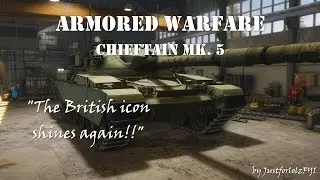 Armored Warfare - CHIEFTAIN MK5 Review & Gameplay