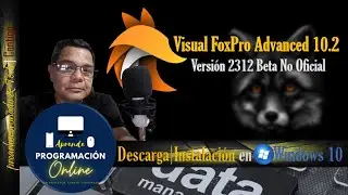 Curso Rápido | Descarga / Instalación de Visual FoxPro Advanced 10.2 Beta No Oficial