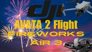 Avata 2 Flight and Fireworks Display #djiair3 #avata2 #drone