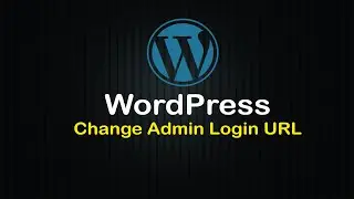 Change WordPress admin login panel url | change wp login location