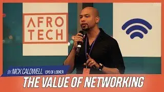 The Value Of Networking by Nick Caldwell, CPO of Looker 