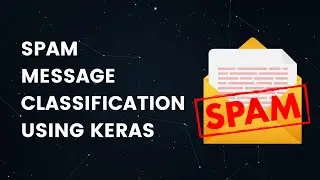 23. Spam Message Classification Using Keras | Code Walkthrough