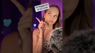 10 ASMR Triggers in 10 Seconds 