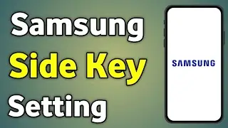 Samsung Side Key Settings  | Samsung Side Key Problem | Side Key Settings In Samsung