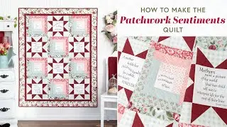How To Make the Patchwork Sentiments Quilt | a Shabby Fabrics Tutorial