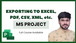 30 Exporting MS Project File to Various Formats - Excel, PDF, XLS, CSV, etc.