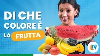 Di che colore è? La Frutta - Impara l'Italia (Lezione 4 Livello A2) - Lezioni di lingua italiana