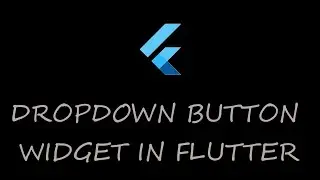 13. Flutter DropdownButton Widget