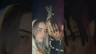 XXX TENTACION with BILLIE EILISH