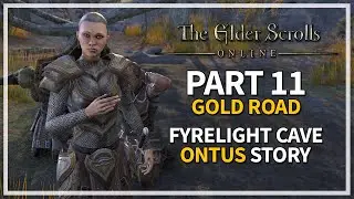 The Elder Scrolls Online: Gold Road 100% Let's Play Part 11 - Fyrelight Cave & Ontus Story