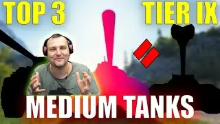 My TOP 3 Tier IX Medium Tanks in 2022! | World of Tanks