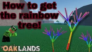 HOW TO GET THE RAINBOW TREE! V.1.79.2(OAKLANDS)