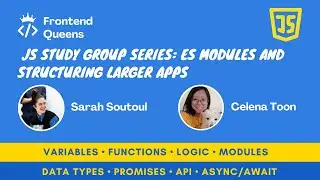 Beginner JavaScript Study Group | ES Modules and Structuring Larger Apps