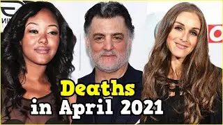 20 Famous Stars Who Died in April 2021, 2nd Week