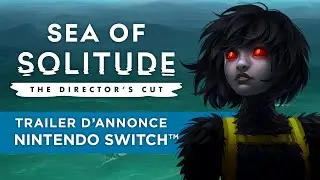 Sea of Solitude: The Director’s Cut – Trailer d’Annonce Nintendo Switch™