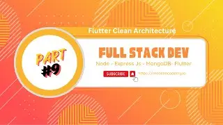 Full Stack Dev | Node | Express | MongoDB | Flutter - Part #9